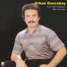 Orhan Gencebay: Ya Evde Yoksan - Plak Foto #1