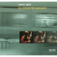 Emin İgüs: Bu Dünya Bir Pencere - CD