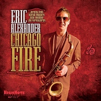 Eric Alexander: Chicago Fire - Plak