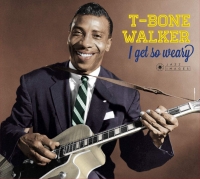 T-Bone Walker: I Get So Weary + 4 Bonus Tracks! (Deluxe Gatefold Edition. Photographs By William Claxton) - Plak
