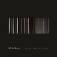 Erkan Oğur, Derya Türkan, İlkin Deniz: Dokunmak - CD