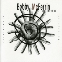 Bobby McFerrin: Circlesongs - CD