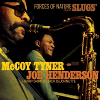 McCoy Tyner, Joe Henderson: Forces Of Nature: Live At Slugs' - Plak