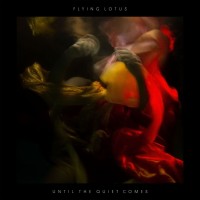 Flying Lotus: Until The Quiet Comes - Plak