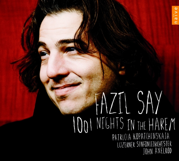 Fazıl Say, Lucerne Orchestra, Patricia Kopatchinskaja, John Axelrod: 1001 Nights in the Harem - CD Foto #1