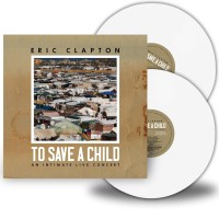Eric Clapton: To Save A Child: An Intimate Live Concert (White Vinyl) - Plak