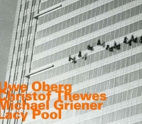 Uwe Oberg, Christof Thewes, Michael Griener: Lacy Pool - CD