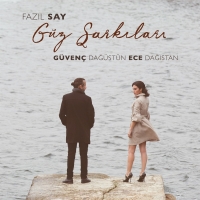Guvenc Dagustun, Ece Dağıstan: Fazıl Say: Güz Şarkıları - Plak