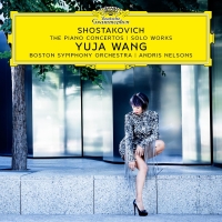 Yuja Wang, Boston Symphony Orchestra, Andris Nelsons: Shostakovich: Piano Concertos / Solo Woks - CD