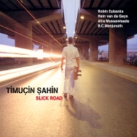 Timuçin Şahin: Slick Road - CD