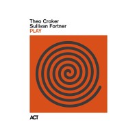 Theo Croker, Sullivan Fortner: Play (Renkli Plak) - Plak