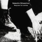 National Choir of Ukraine, National Symphony Orchestra of Ukraine, Volodymyr Sirenko: Valentin Silvestrov: Requiem for Larissa - CD Foto #1