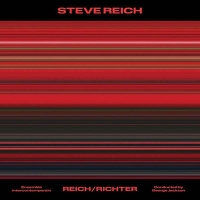 Ensemble Intercontemporain, George Jackson: Steve Reich: Reich/Richter - Plak