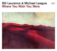 Bill Laurance, Michael League: Where You Wish you Were - CD