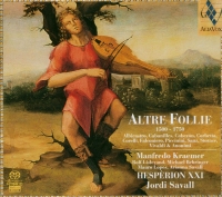 Manfredo Kraemer, Jordi Savall, Hespèrion XXI: Altre Follie (1500 - 1750) - SACD
