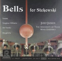 University of Texas Wind Ensemble, Jerry Junkin: Bells for Stokowski - CD & HDCD