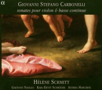Helene Schmitt: Giovanni Stefano Carbonelli: Sonates pour violon & Basse continue - CD
