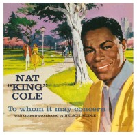 Nat King Cole: To Whom It May Concern - CD