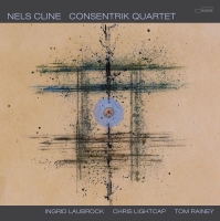 Nels Cline: Consentrik Quartet - CD