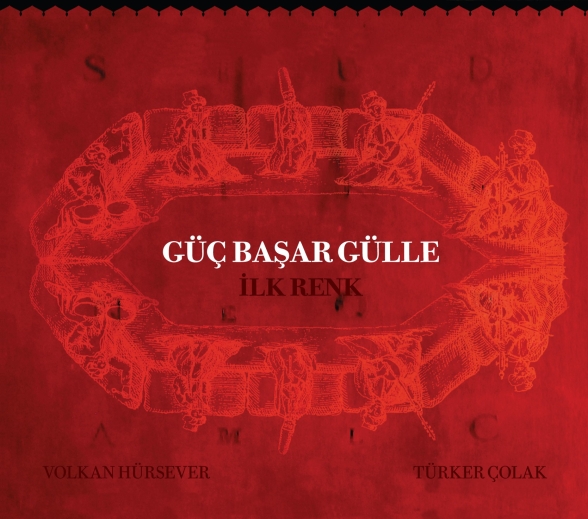 Güç Başar Gülle: İlk Renk - CD Foto #1