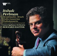 Itzhak Perlman, Concertgebouw Orchestra Amsterdam, Bernard Haitink: Mendelssohn / Bruch: Violin Concertos - Plak