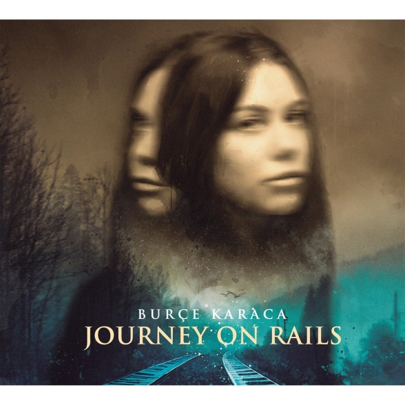 Burçe Karaca: Journey On Rails - CD Foto #1